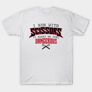 I Run With Scissors Funny Dangerous Joke T-Shirt